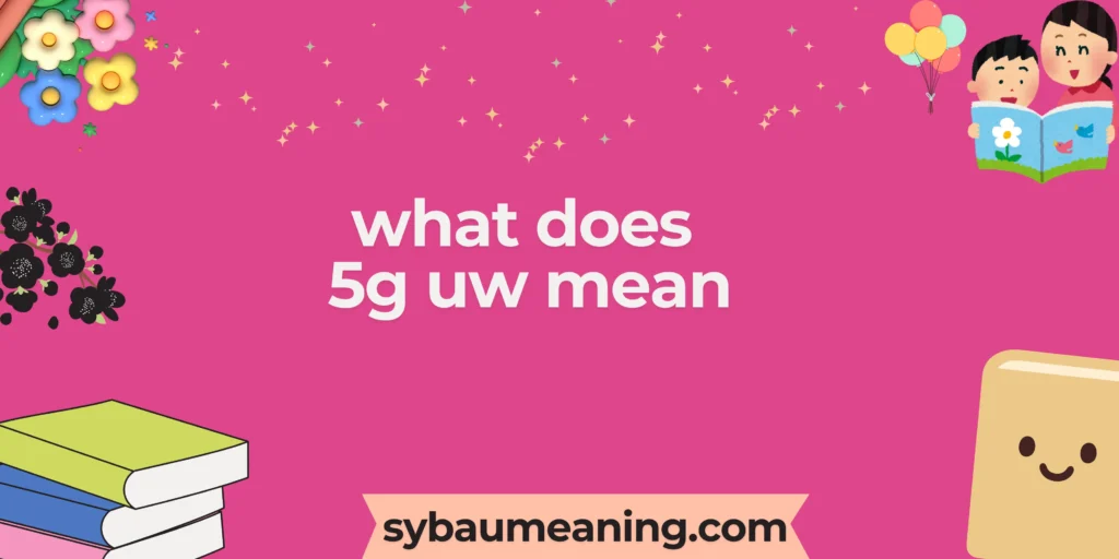 what does 5g uw mean