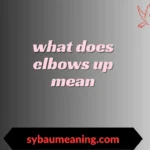 what does elbows up mean
