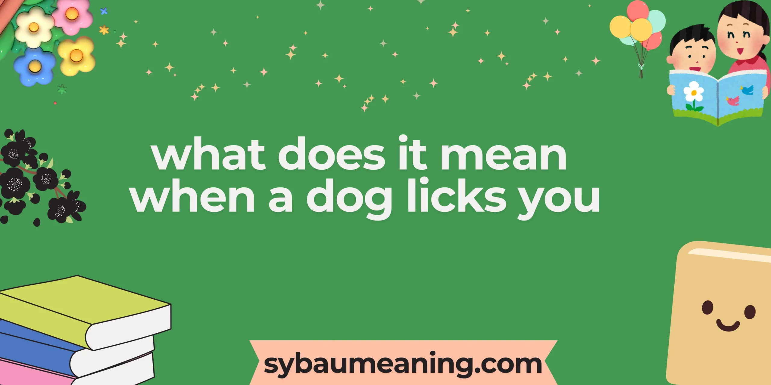 what does it mean when a dog licks you