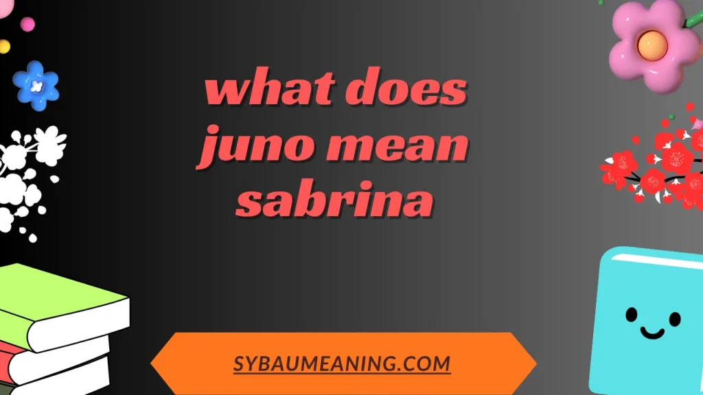 what does juno mean sabrina