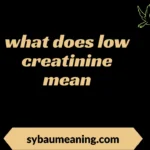 what does low creatinine mean