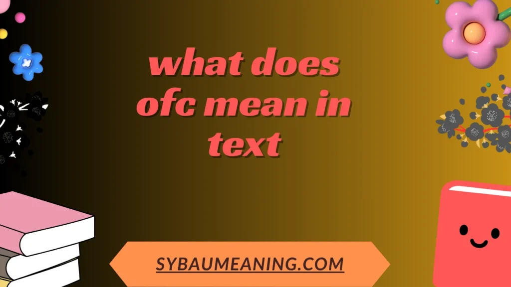 what does ofc mean in text
