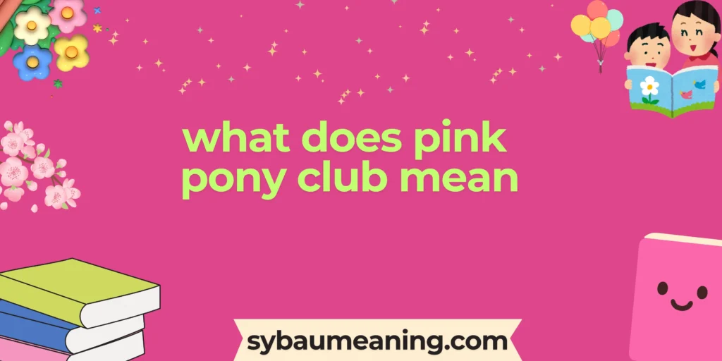 what does pink pony club mean