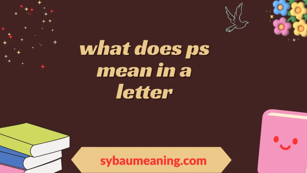 what does ps mean in a letter