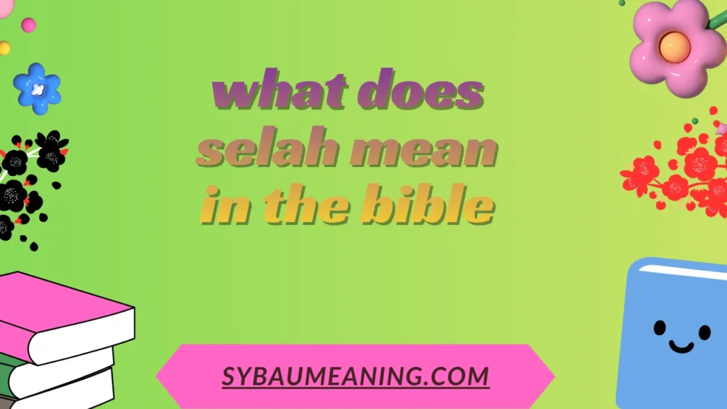 what does selah mean in the Bible