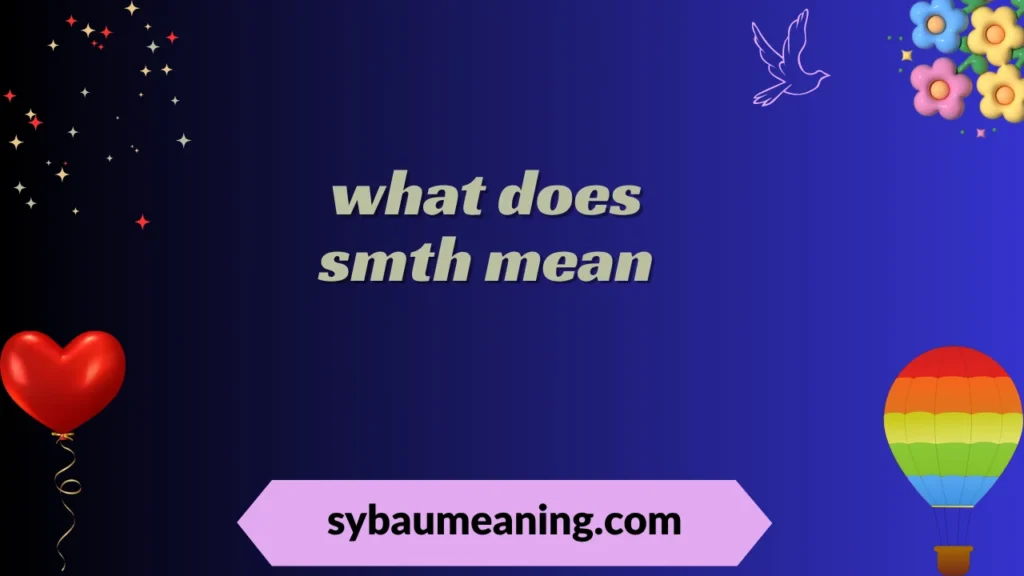 what does smth mean