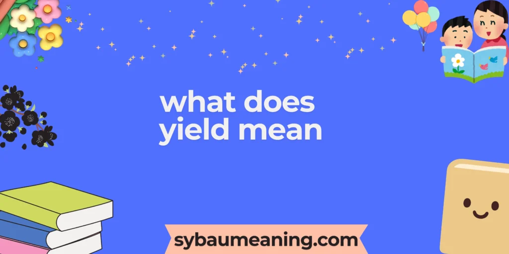 what does yield mean
