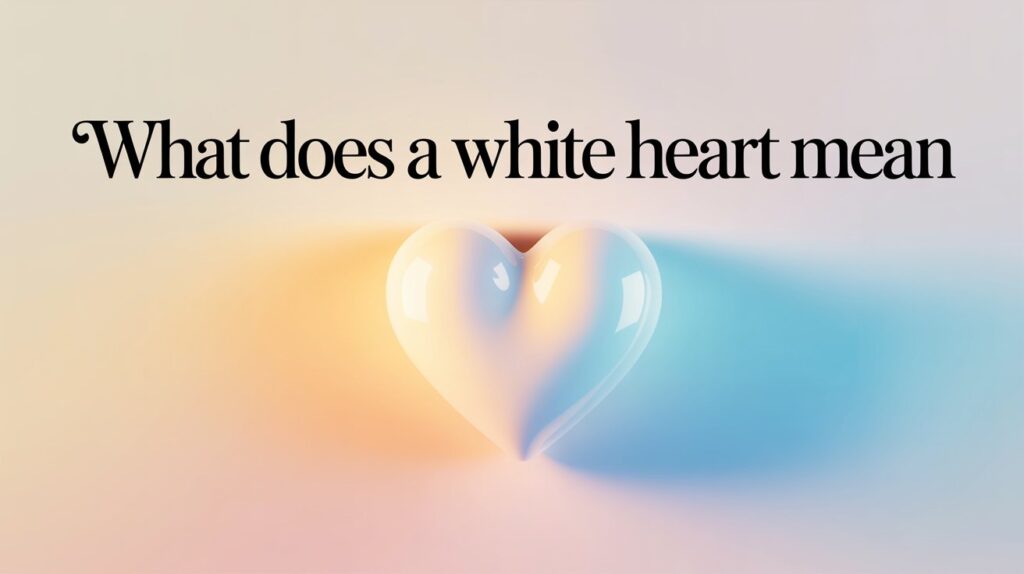 What Does a White Heart Mean Emoji Meaning Guide