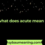 what does acute mean