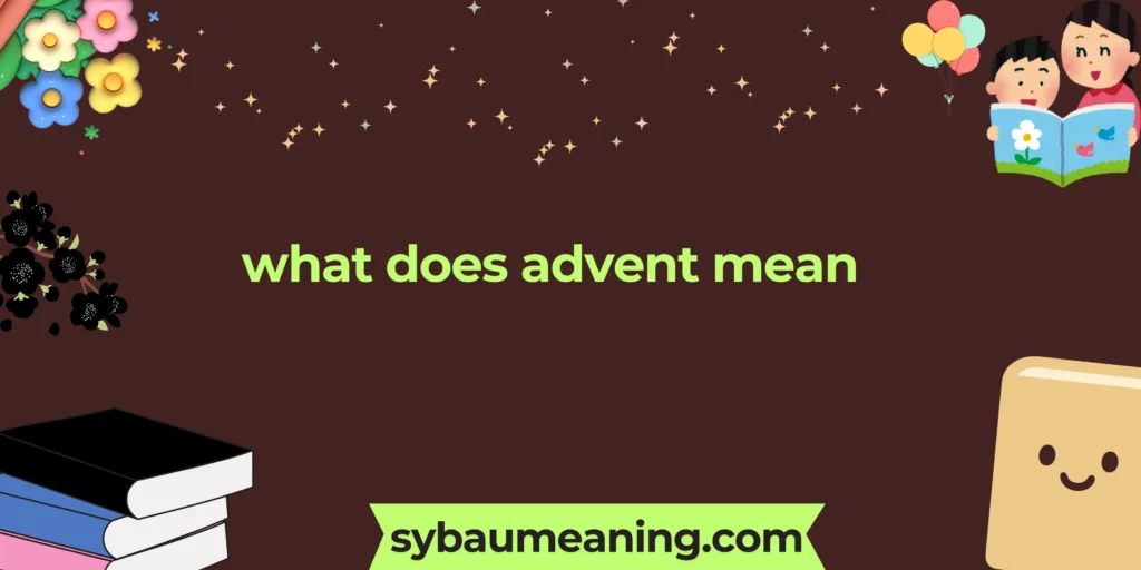 what does advent mean