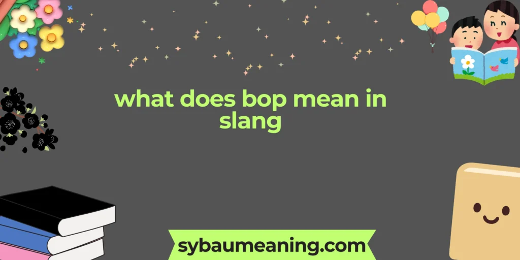 what does bop mean in slang