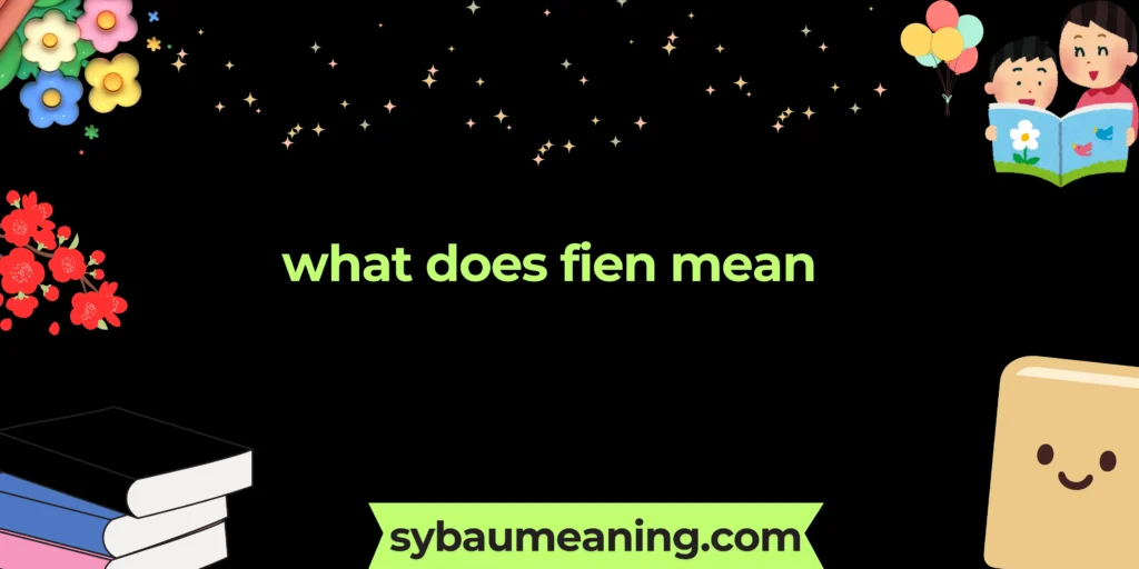 what does fien mean