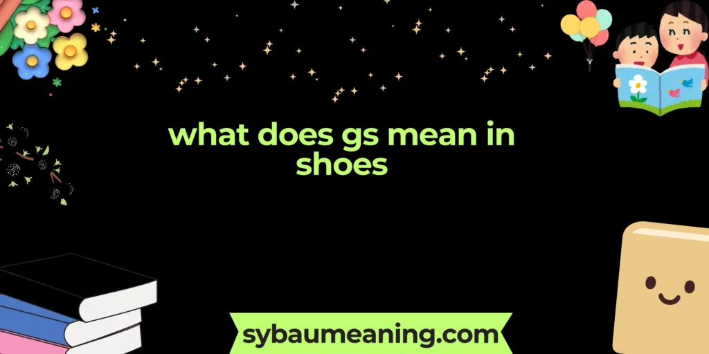what does gs mean in shoes