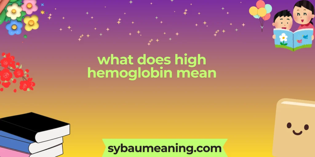 what does high hemoglobin mean
