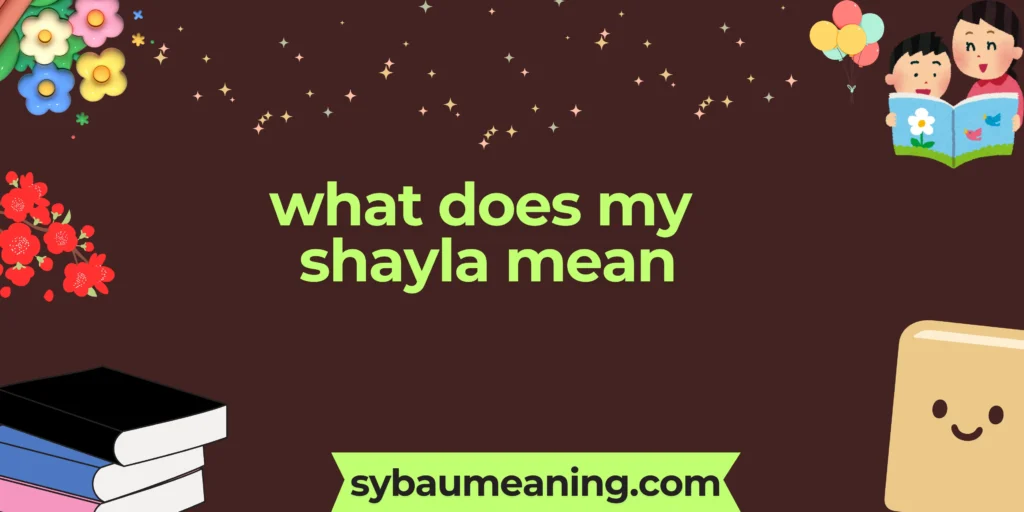 what does my shayla mean