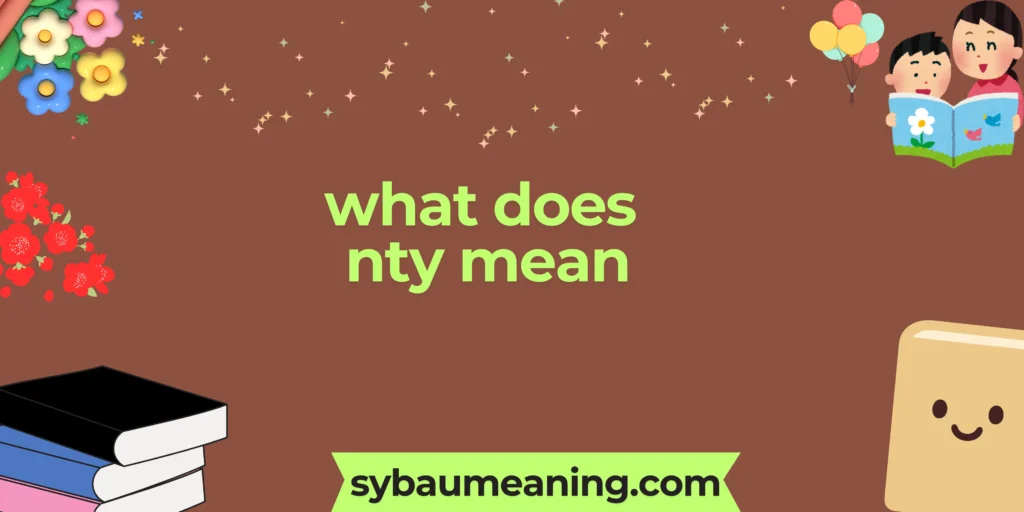 what does nty mean