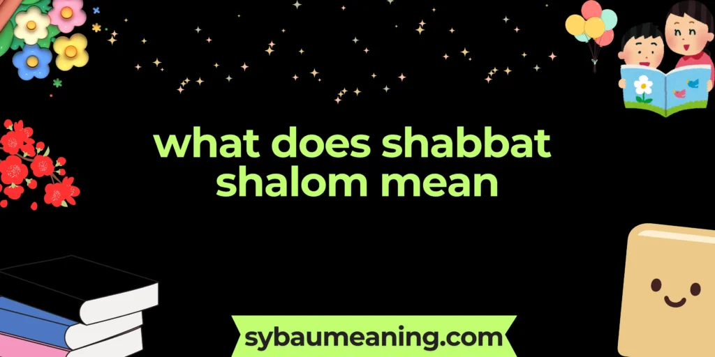 what does shabbat shalom mean