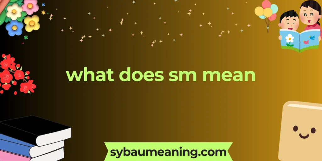what does sm mean
