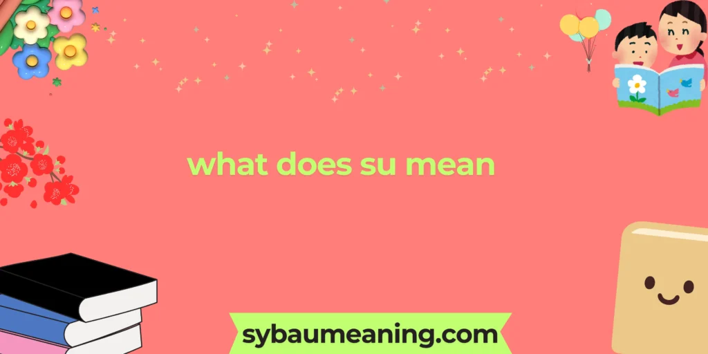 what does su mean