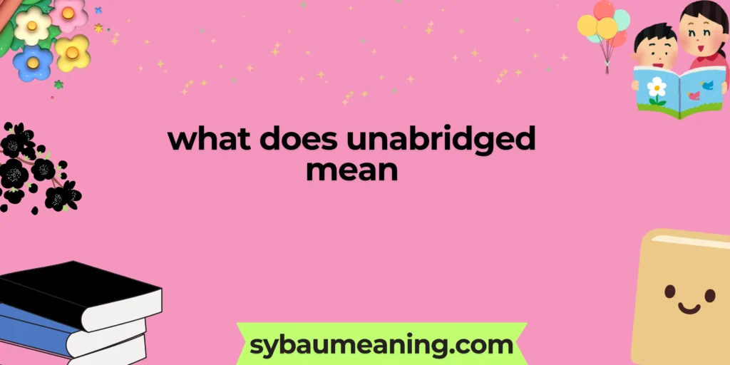 what does unabridged mean