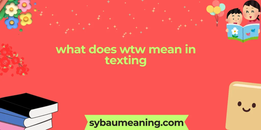 what does wtw mean in texting