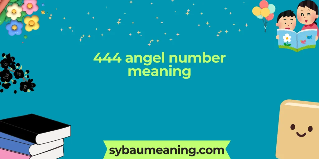 444 angel number meaning