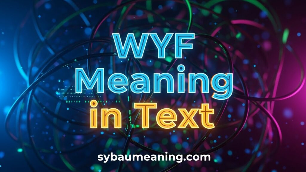 WYF Meaning in Text
