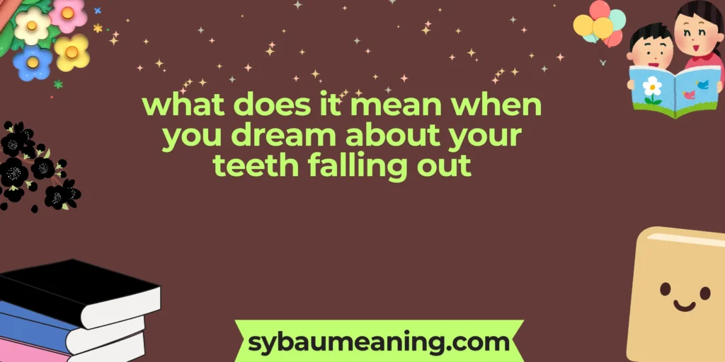 what does it mean when you dream about your teeth falling out