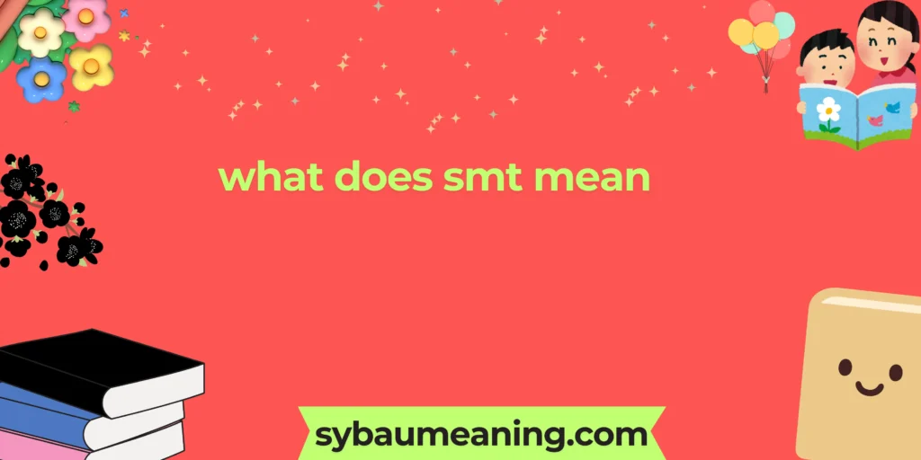 what does smt mean