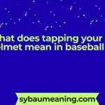 what does tapping your helmet mean in baseball