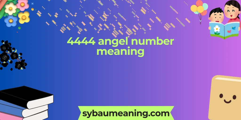 4444 angel number meaning