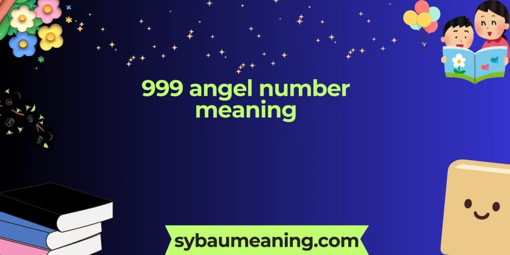 999 angel number meaning