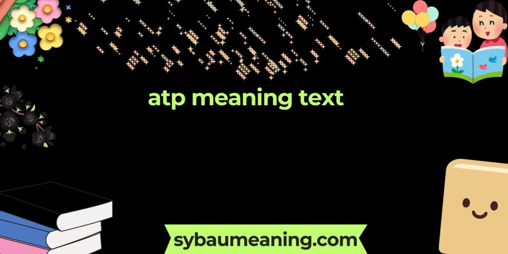 atp meaning text