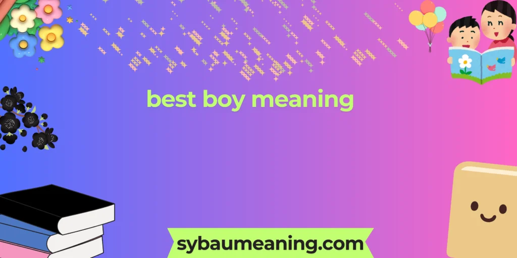 best boy meaning