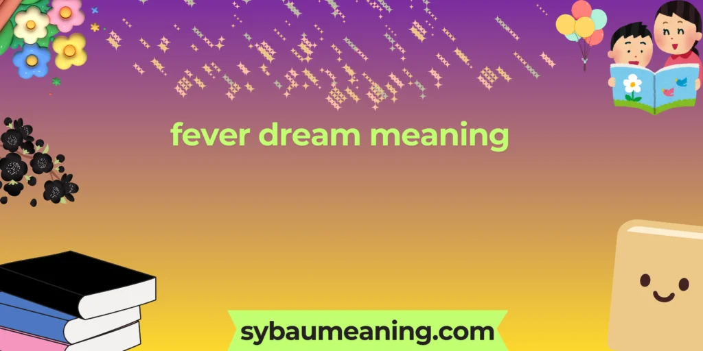 fever dream meaning