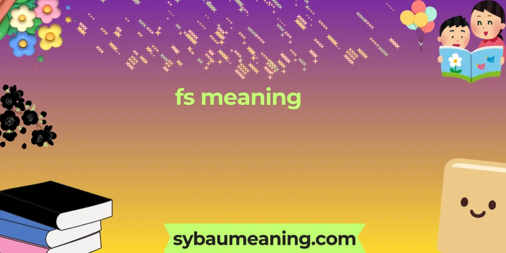 fs meaning