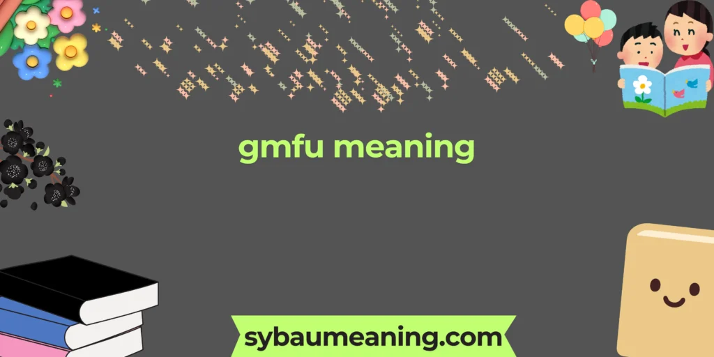 gmfu meaning