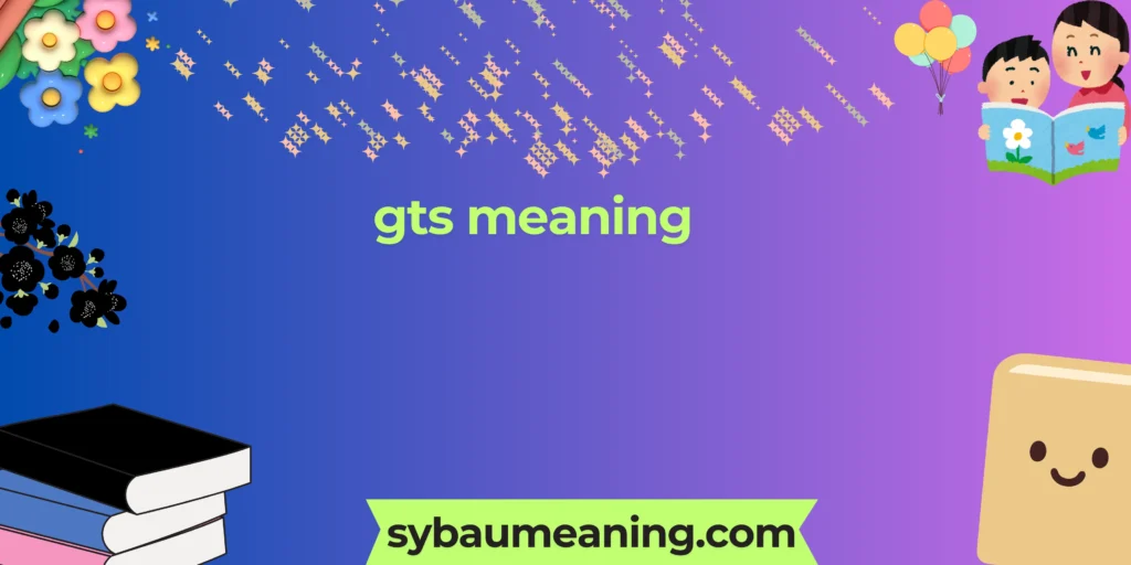 gts meaning