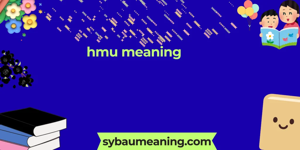 hmu meaning