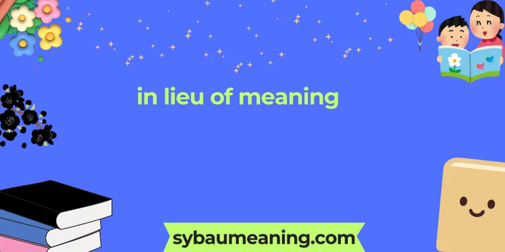 in lieu of meaning
