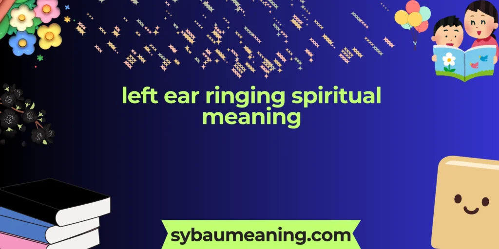 left ear ringing spiritual meaning
