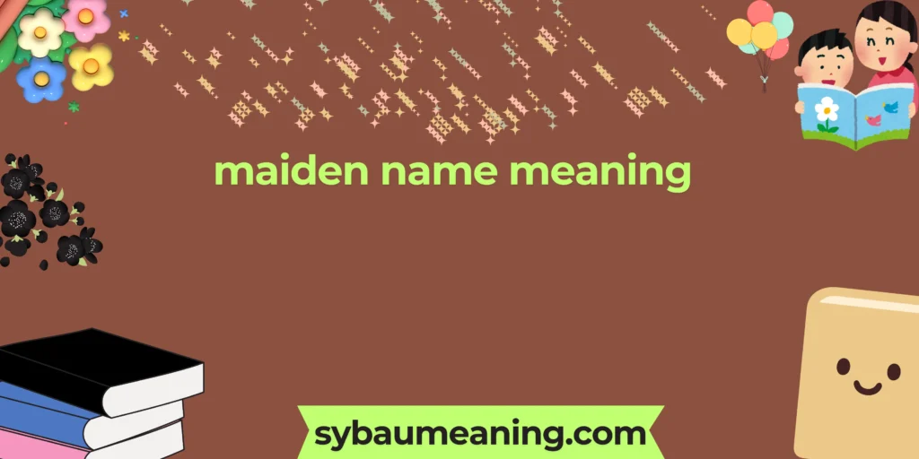 maiden name meaning