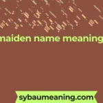 maiden name meaning