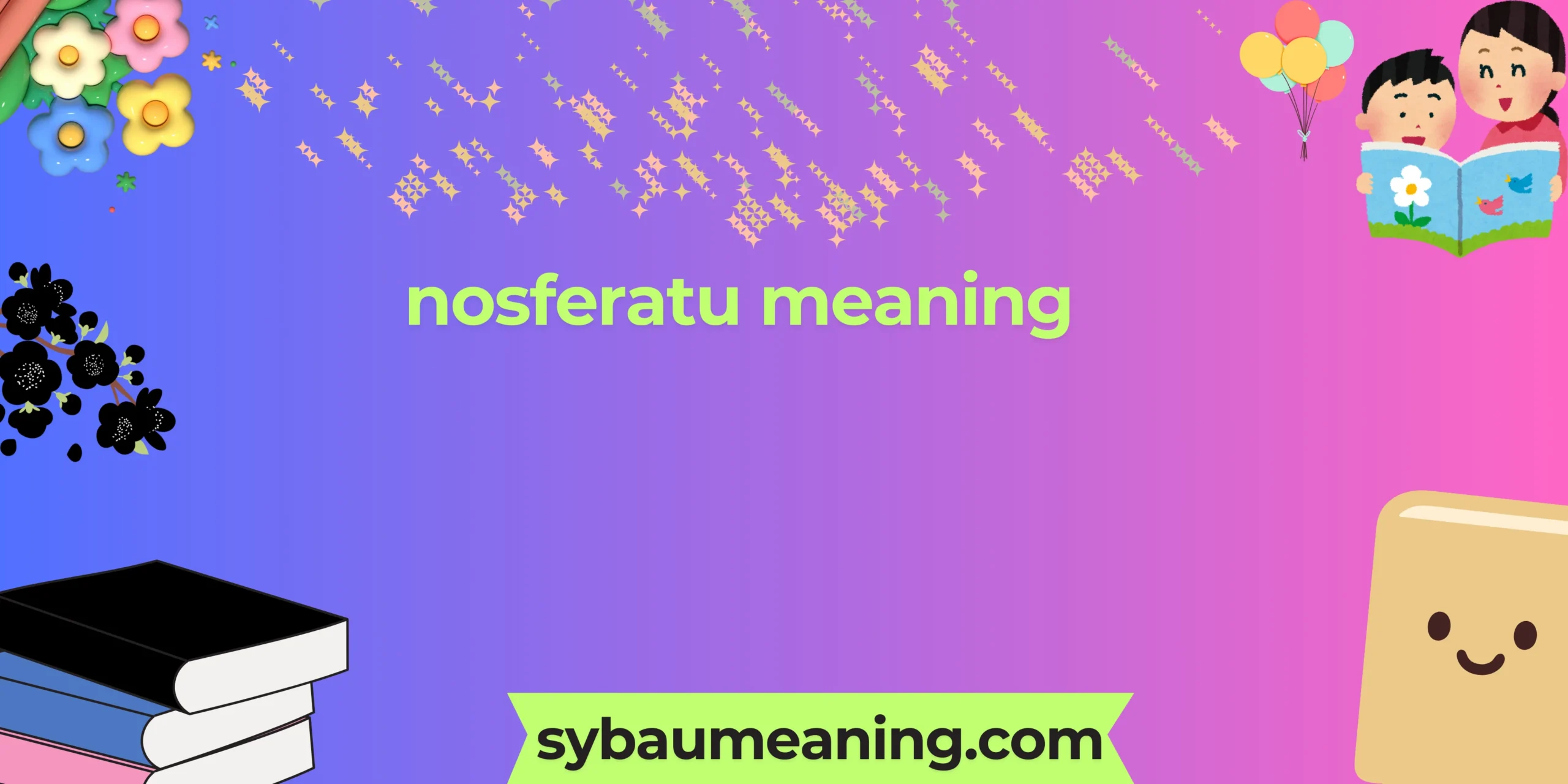 Nosferatu Meaning: History, Myth & Modern Use 2026