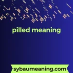 pilled meaning