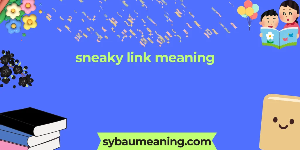 sneaky link meaning
