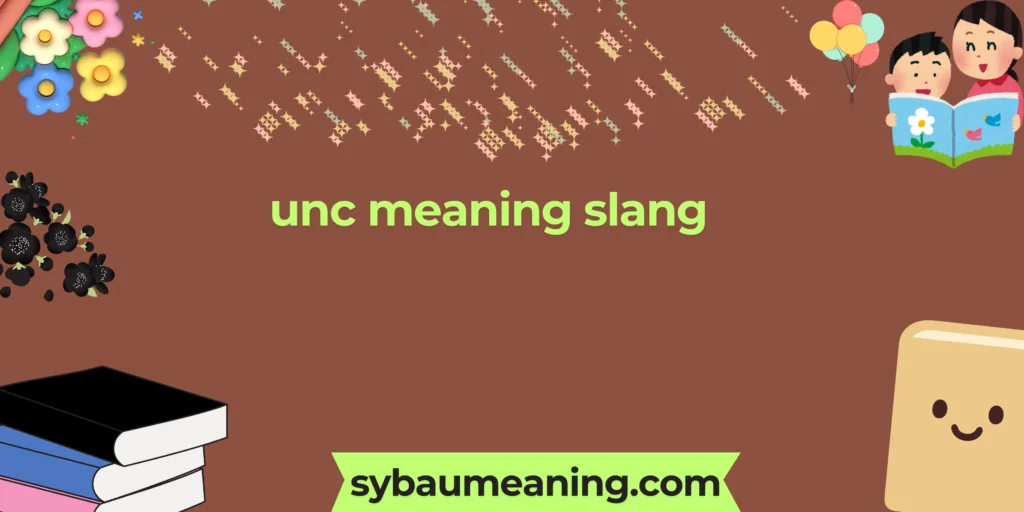 unc meaning slang