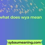 what does wya mean