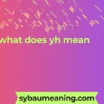 what does yh mean