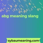 abg meaning slang